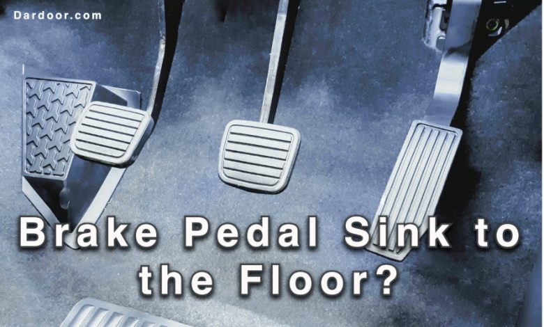 Why Does My Brake Pedal Sink to the Floor? Diagnosis and Repair Guide
