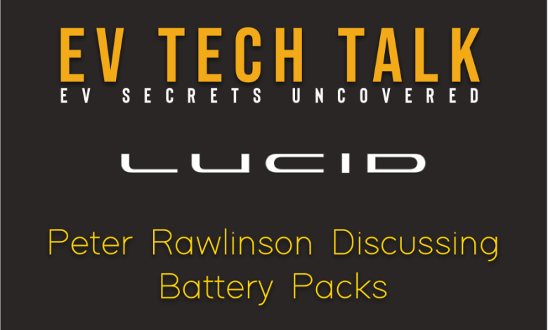 EV Tech Talks : Secrets Behind Lucid’s Proprietary EV Tech