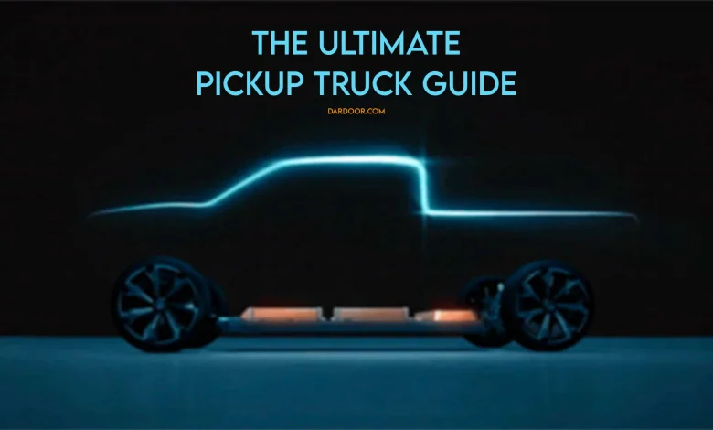 The Ultimate Pickup Truck Guide